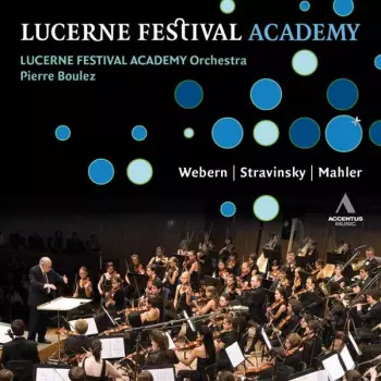 Lucerne Festival Academy - Webern | Stravinsky | Mahler