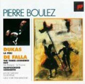 Album Pierre Boulez: Dukas: Péri; De Falla: The Three-Cornered Hat, Harpsichord Concerto