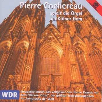Album Pierre Cochereau: Spielt Die Orgel Im Kölner Dom