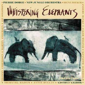 Album Pierre Dørge & New Jungle Orchestra: Whispering Elephants