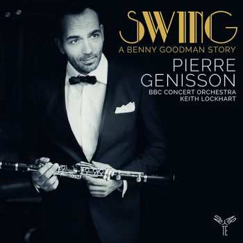 Album Pierre Genisson: Swing: A Benny Goodman Story