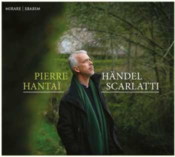 Album Pierre Hantaï: Händel - Scarlatti