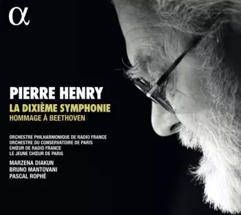 Pierre Henry: La Dixieme Symphonie - Hommage A Beethoven
