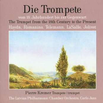 CD Pierre Kremer: Die Trompete Vom 18. Jahrhundert Bis Zur Gegenwart 520382