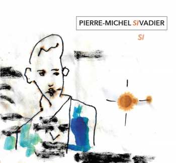 Album Pierre-Michel Sivadier: Si