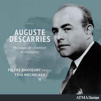 Album Pierre Rancourt: Auguste Descarries - Musique de Chambre Et Melodies
