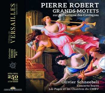 Album Pierre Robert: Grands Motets Sur Le Cantique Des Cantiques