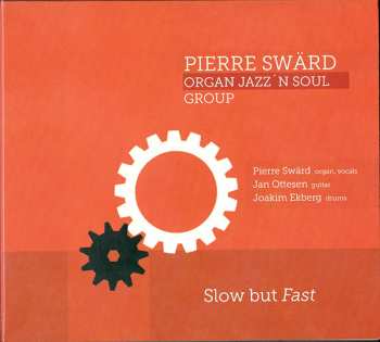 Album Pierre Swärd Hammond Jazz'n Soul Group: Slow But Fast