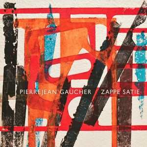 Album Pierrejean Gaucher: Zappe Satie