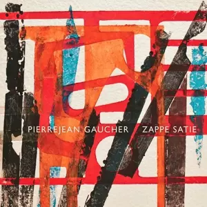 Pierrejean Gaucher: Zappe Satie