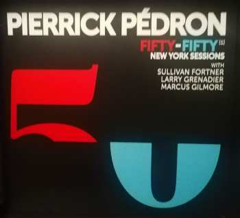 Album Pierrick Pédron: Fifty-Fifty [1] - New York Sessions