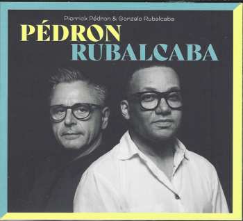 Album Pierrick Pédron: Pédron Rubalcaba
