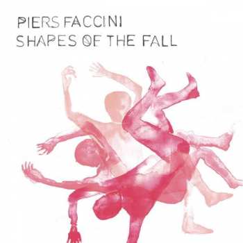 CD Piers Faccini: Shapes Of The Fall DIGI 318766