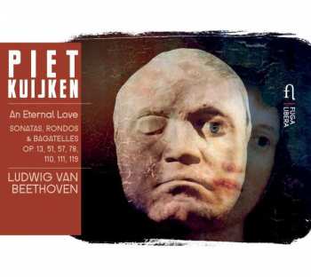 Album Piet Kuijken: An Eternal Love: Sonatas, Rondos & Bagatelles Op. 13, 51, 57, 78, 110, 111, 119