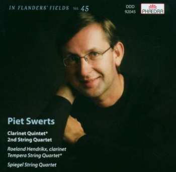 Piet Swerts: Clarinet Quintet - 2nd String Quartet