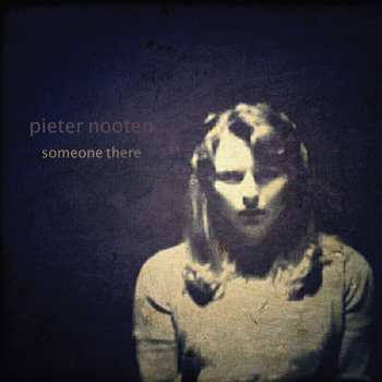 CD Pieter Nooten: Someone There LTD 509184