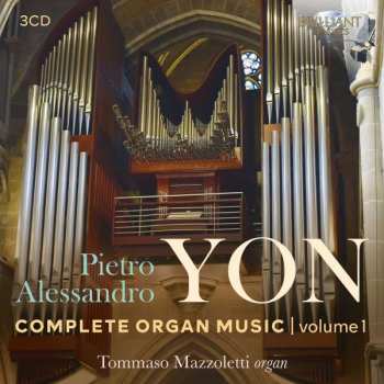 Pietro Alessandro Yon: Complete Organ Music: Volume 1