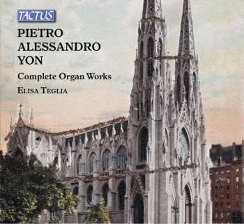 Album Pietro Alessandro Yon: Complete Organ Works