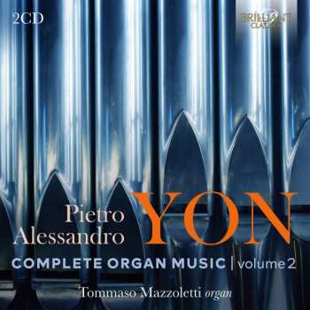 Album Pietro Alessandro Yon: Sämtliche Orgelwerke Vol.2