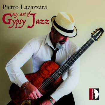 Album Pietro Lazazzara: My Art Of Gypsy Jazz