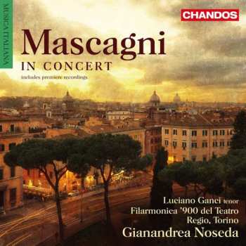 Album Pietro Mascagni: In Concert Includes Premiere Recordings