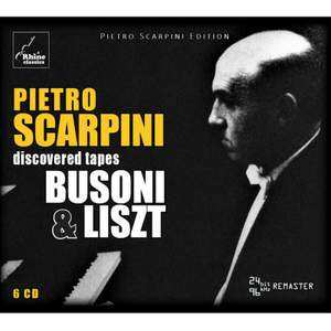 Pietro Scarpini: Pietro Scarpini: Discovered Tapes - Busoni and Liszt
