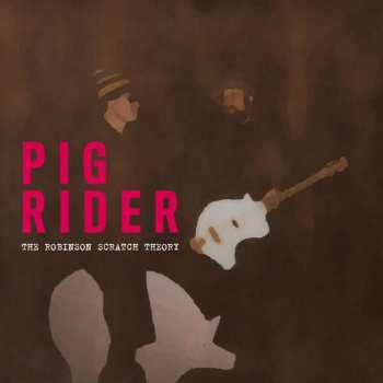 2CD Pig Rider: The Robinson Scratch Theory 102093
