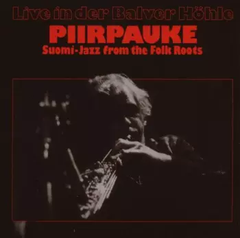 Live In Der Balver Höhle (Suomi-Jazz From The Folk Roots)