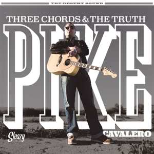 Album Pike Cavalero: Three Chords & The Truth