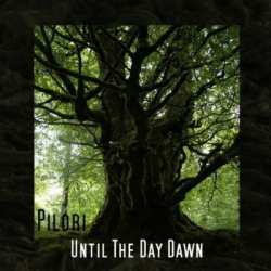 Album Pilori: Until The Day Dawn