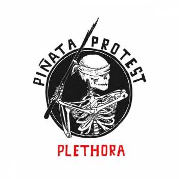Album Piñata Protest: Plethora "Reloaded"