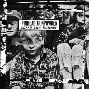 CD Pinhead Gunpowder: Carry The Banner 447687