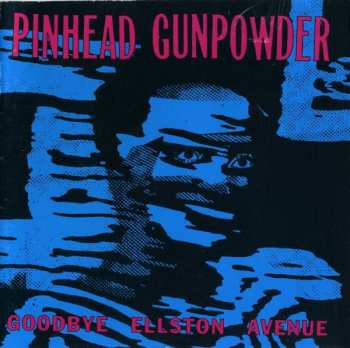 Album Pinhead Gunpowder: Goodbye Ellston Avenue