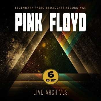 Album Pink Floyd: Live Archives (Legendary Radio Brodcast Recordings)