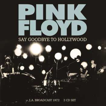 Album Pink Floyd: Say Goodbye to Hollywood