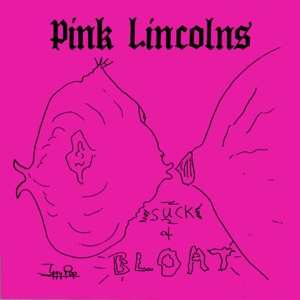 Album Pink Lincolns: Suck & Bloat