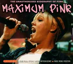 CD P!NK: Maximum Pink (The Unauthorised Biography Of Pink) 403504