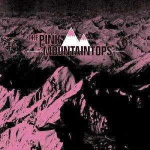 Pink Mountaintops: The Pink Mountaintops