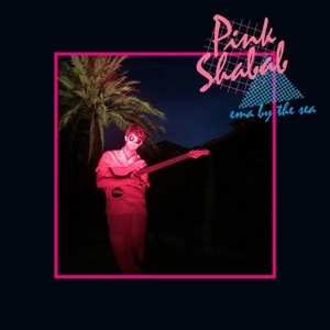 Album Pink Shabab: Ema By The Sea