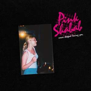 Album Pink Shabab: Never Stopped Loving You