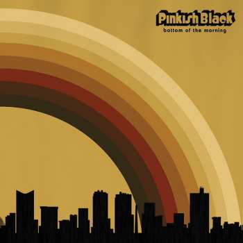 Album Pinkish Black: Bottom Of The Morning