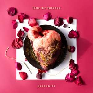 CD Pinkshift: Love Me Forever 408557