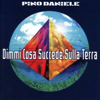 Album Pino Daniele: Dimmi Cosa Succede Sulla Terra