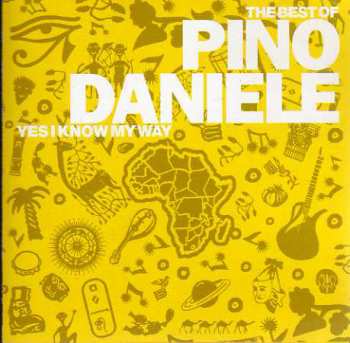Album Pino Daniele: The Best Of Pino Daniele Yes I Know My Way