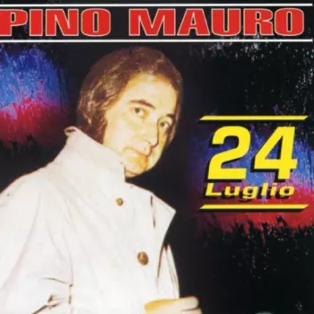 Pino Mauro: Luglio