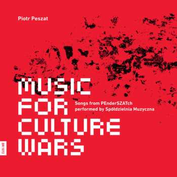 Album Piotr Peszat: Music For Culture Wars