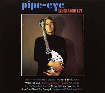 Album Pipe-eye: Laugh About Life