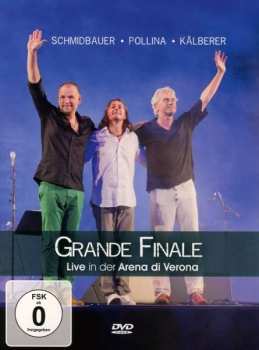 Pippo Pollina & Martin Kälberer Werner Schmidbauer: Grande Finale: Live In Der Arena Di Verona 2013