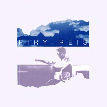 Album Piry Reis: Piry Reis