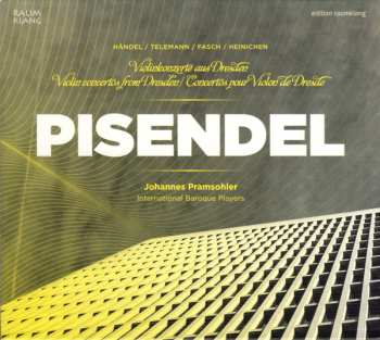 Album Johann Georg Pisendel: Violinkonzerte Aus Dresden / Violin Concertos From Dresden